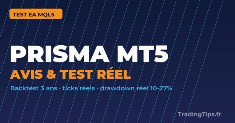 Prisma MT5 avis - test reel et backtest 3 ans EA or